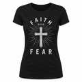 Faith Over Fear Female Tshirt