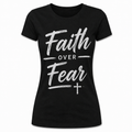 Faith Over Fear v2 Female Tshirt