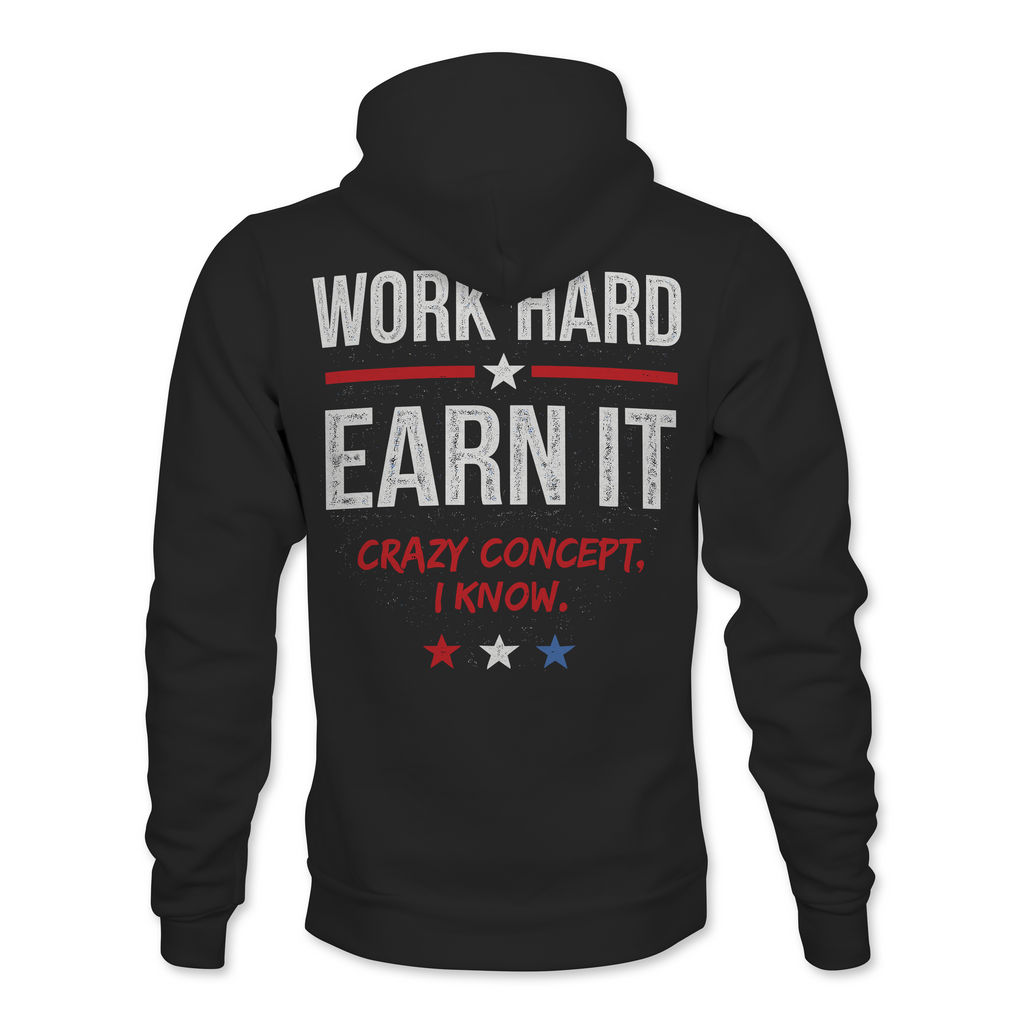 Work Hard Earn It Hoodie