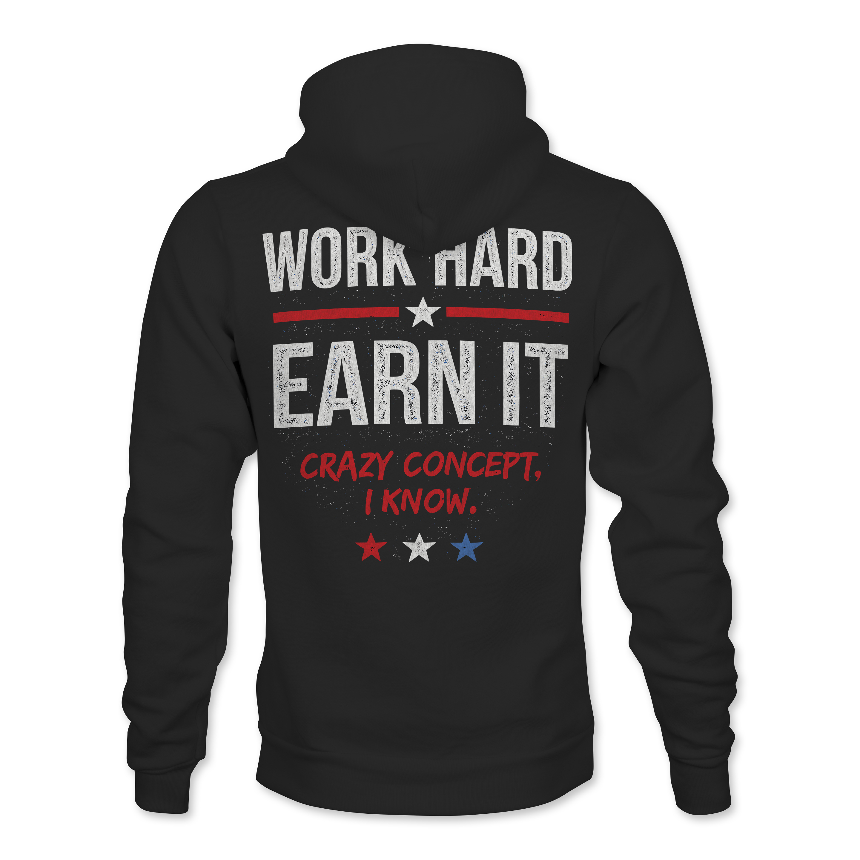Work Hard Earn It Hoodie