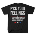 F*ck Your Feelings T-Shirt