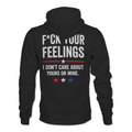 F*ck Your Feelings Hoodie