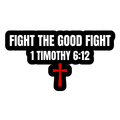 Fight the Good Fight Sticker