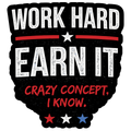 Work Hard Earn It Sticker