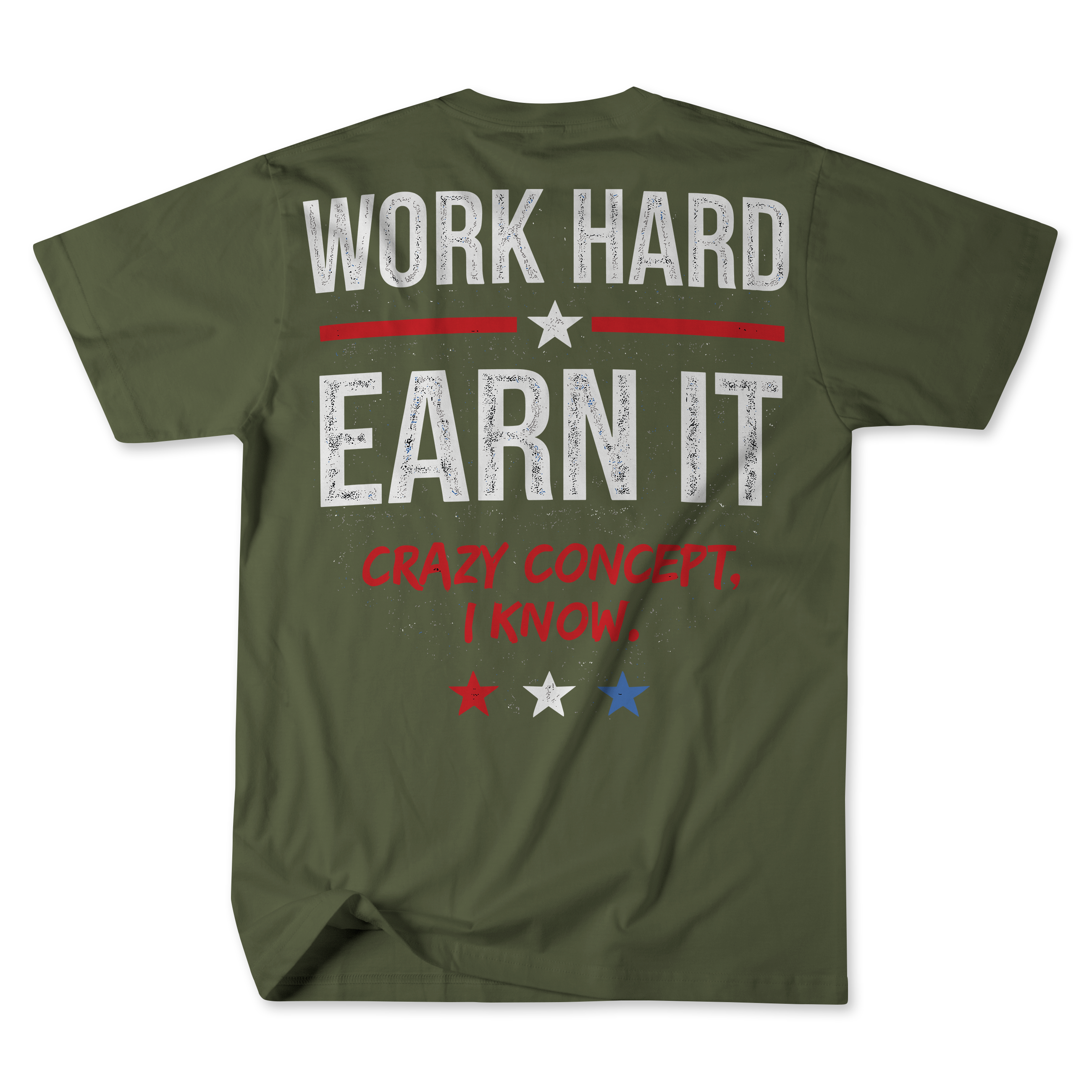 Work Hard Earn It T-Shirt